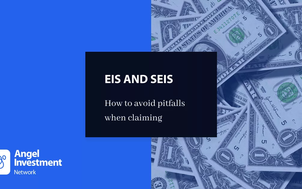 Avoiding pitfalls when claiming under SEIS and EIS Investment Schemes